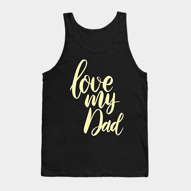 love my daddy Tank Top by BeeFlash